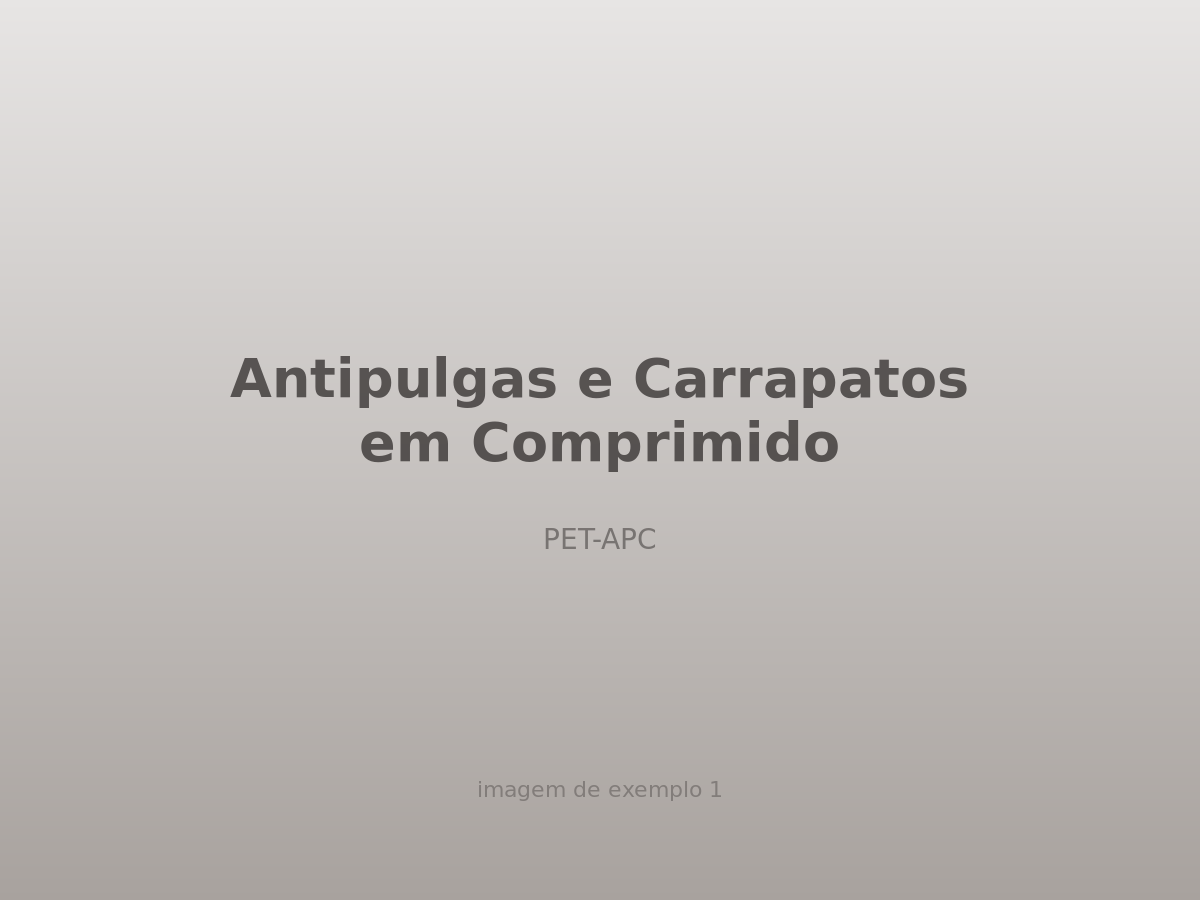 Antipulgas e Carrapatos em Comprimido